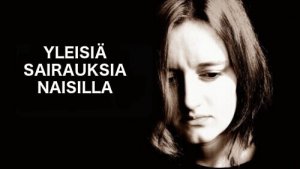 5 yleistä sairautta naisilla - tunnista oireet